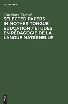 portada Selected Papers in Mother Tongue Education / Etudes en Pédagogie de la Langue Maternelle 