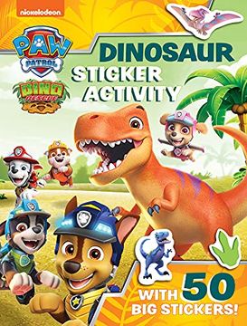 portada Paw Patrol Dinosaur Sticker Activity: A Roarsome Illustrated Sticker Book From the hit paw Patrol Dino Rescue Series for Children Aged 3, 4, 5