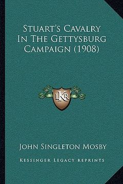 portada stuart's cavalry in the gettysburg campaign (1908) (en Inglés)
