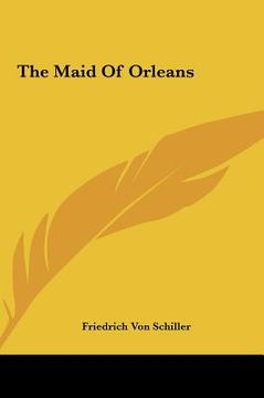 portada the maid of orleans the maid of orleans (en Inglés)