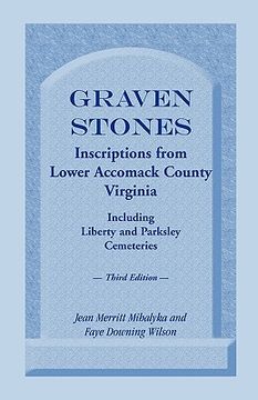 portada graven stones: inscriptions from lower accomack county, virginia, including liberty and parksley cemeteries. third edition (in English)