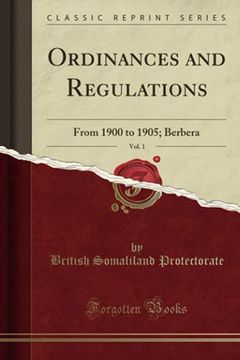 portada Ordinances and Regulations, Vol. 1: From 1900 to 1905; Berbera (Classic Reprint) (en Inglés)