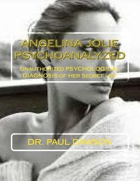 portada Angelina Jolie Psychoanalyzed: Unauthorized Psychological Diagnosis of Her Secret Life (in English)