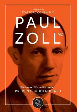 portada Paul Zoll MD; The Pioneer Whose Discoveries Prevent Sudden Death