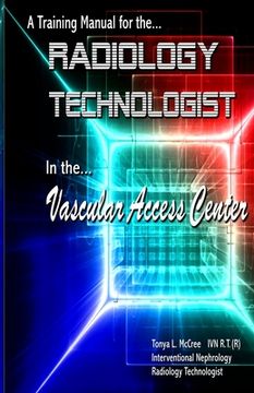 portada A Training Manual for the Radiology Technologist in the Vascular Access Center (en Inglés)