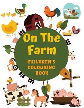 portada On the Farm Children's Colouring Book (en Inglés)