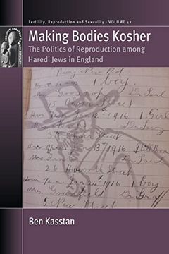 portada Making Bodies Kosher: The Politics of Reproduction Among Haredi Jews in England (Fertility, Reproduction and Sexuality: Social and Cultural Perspectives, 42) (en Inglés)