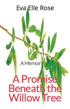 portada A Promise Beneath the Willow Tree: The Memoir Volume 1 (en Inglés)