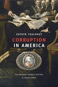 portada Corruption in America: From Benjamin Franklin's Snuff Box to Citizens United