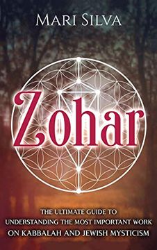portada Zohar: The Ultimate Guide to Understanding the Most Important Work on Kabbalah and Jewish Mysticism (en Inglés)