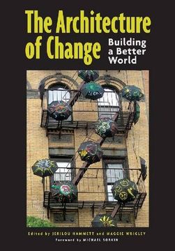 portada The Architecture of Change: Building a Better World (en Inglés)