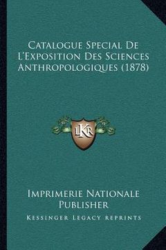 portada Catalogue Special De L'Exposition Des Sciences Anthropologiques (1878) (en Francés)