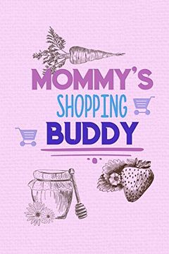 portada Mommy's Shopping Buddy: 58 Weeks of Grocery Lists to Make Getting Groceries fun (en Inglés)