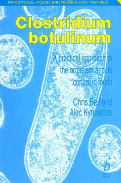 portada clostridium botulinum: a practical approach to the organism and its control in foods (en Inglés)