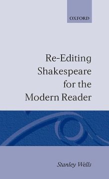 portada Re-Editing Shakespeare for the Modern Reader: Based on Lectures Given at the Folger Shakespeare Library, Washington, D. C. (Oxford Shakespeare Studies) (en Inglés)