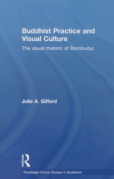 portada Buddhist Practice and Visual Culture: The Visual Rhetoric of Borobudur