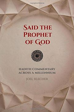 portada Said the Prophet of God: Hadith Commentary Across a Millennium (en Inglés)