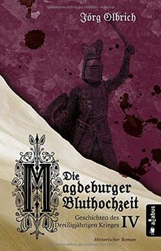 portada Die Magdeburger Bluthochzeit. Geschichten des Dreißigjährigen Krieges. Band 4 (en Alemán)