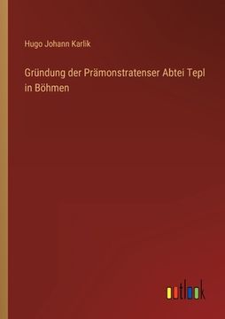 portada Gründung der Prämonstratenser Abtei Tepl in Böhmen (in German)