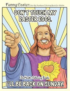 portada Funny Easter Color By Numbers Coloring Book for Adults: An Easter Humor Coloring Book FOR ADULTS with Easter Bunnies, Easter Eggs, Spring Scenes, and 