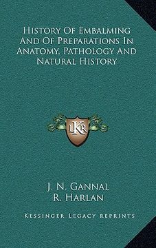 portada history of embalming and of preparations in anatomy, pathology and natural history