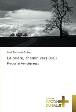 portada La prière, chemin vers Dieu: Propos et témoignages (French Edition)