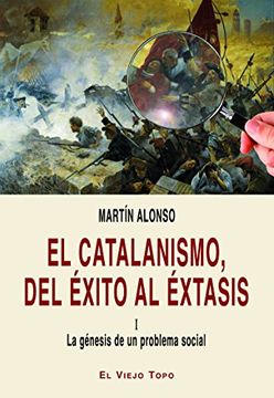 portada El Catalanismo, Del éxito Al éxtasis: I La Génesis De Un Problema Social (in Spanish)