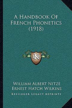 portada a handbook of french phonetics (1918) a handbook of french phonetics (1918) (en Inglés)