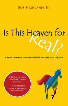 portada Is This Heaven for Real?: A Pastor's Answer to the Question That He Was Asked Again and Again. (en Inglés)