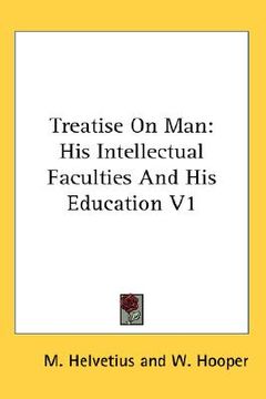 portada treatise on man: his intellectual faculties and his education v1 (en Inglés)