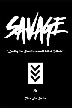 portada Savage: Leading like David in a World Full of Goliaths