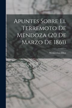 portada Apuntes Sobre el Terremoto de Mendoza (20 de Marzo de 1861) (en Inglés)