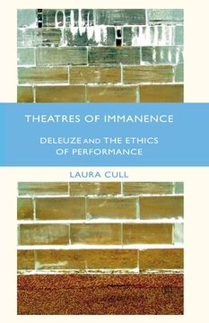 portada Theatres of Immanence: Deleuze and the Ethics of Performance (en Inglés)