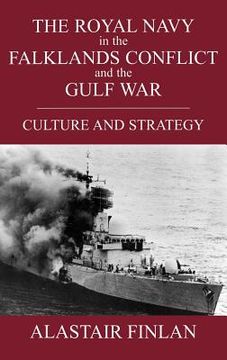 portada royal navy in the falklands conflict and the gulf war: culture and strategy