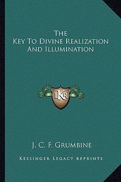 portada the key to divine realization and illumination (en Inglés)