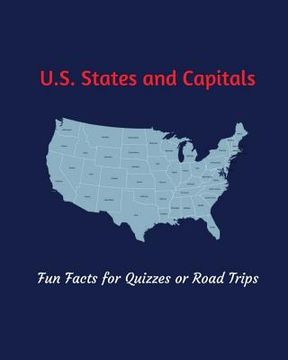 portada U.S. States and Capitals: Fun Facts for Quizzes or Road Trips