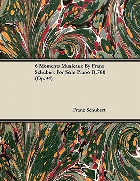 portada 6 moments musicaux by franz schubert for solo piano d.780 (op.94) (in English)