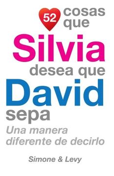 portada 52 Cosas Que Silvia Desea Que David Sepa: Una Manera Diferente de Decirlo (Spanish Edition)