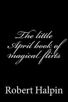 portada The little April book of magical flirts (en Inglés)