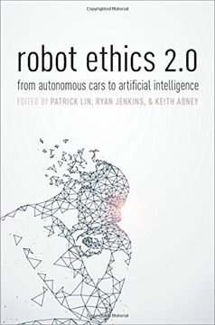 portada Robot Ethics 2.0: From Autonomous Cars to Artificial Intelligence