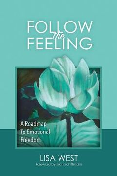 portada Follow the Feeling: A Roadmap to Emotional Freedom (en Inglés)