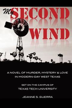 portada My Second Wind: A novel of murder, mystery & love. Set on the campus of Texas Tech University.