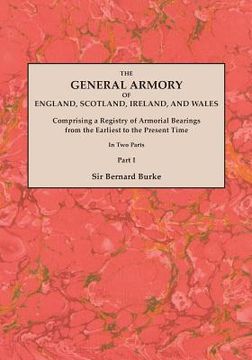 portada General Armory of England, Scotland, Ireland, and Wales; Comprising a Registry of Armorial Bearings from the Earliest to the Present Time. with a Supp (en Inglés)