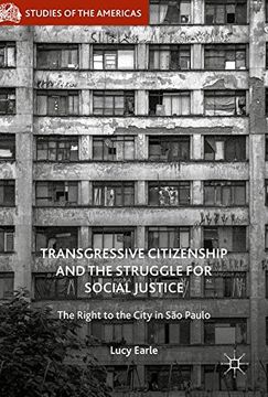 portada Transgressive Citizenship and the Struggle for Social Justice: The Right to the City in São Paulo (Studies of the Americas)