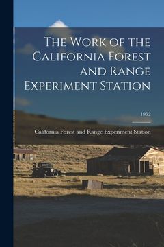 portada The Work of the California Forest and Range Experiment Station; 1952 (en Inglés)