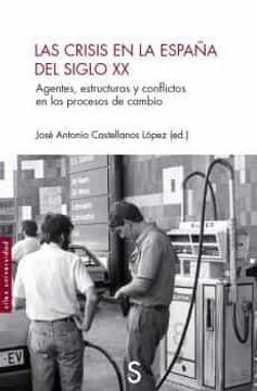 portada Las Crisis en la España del Siglo xx: Agentes, Estructuras y Conflictos en los Procesos de Cambio (in Spanish)