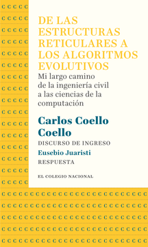 portada De las estructuras reticulares a los algoritmos evolutivos.  Mi largo camino de la ingeniería civil a las ciencias de la computación