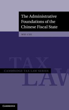 portada The Administrative Foundations of the Chinese Fiscal State (Cambridge tax law Series) (in English)