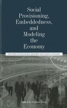 portada Social Provisioning, Embeddedness, and Modeling the Economy: Studies in Economic Reform and Social Justice (en Inglés)