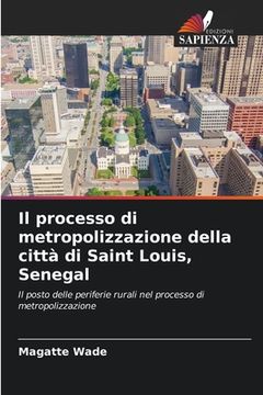 portada Il processo di metropolizzazione della città di Saint Louis, Senegal (en Italiano)